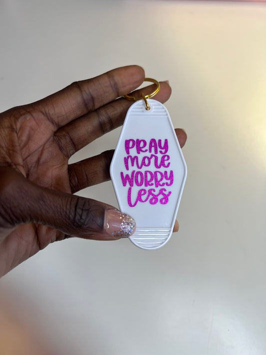 Pray more, worry less keychain